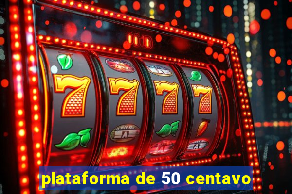 plataforma de 50 centavo